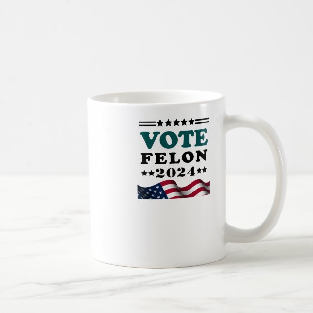Taza De Café Vote Felon 2024 Pegatina de Felon convicto (Derecha)