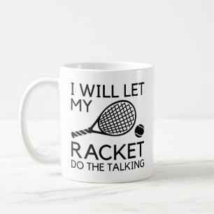 Taza De Café Voy A Dejar Que Mi Raqueta Haga La Charla