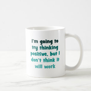Taza De Café Voy a intentar pensar el positivo,