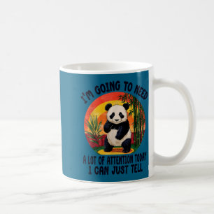 Taza De Café Voy a necesitar mucha atención hoy puedo j