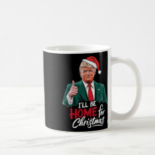 Taza De Café Voy A Ser Casa De Los Navidades Santa Funny Trump 