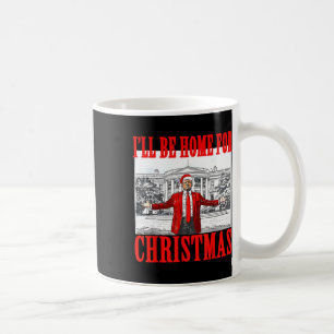 Taza De Café Voy A Ser Casa De Los Navidades Santa Funny Trump 