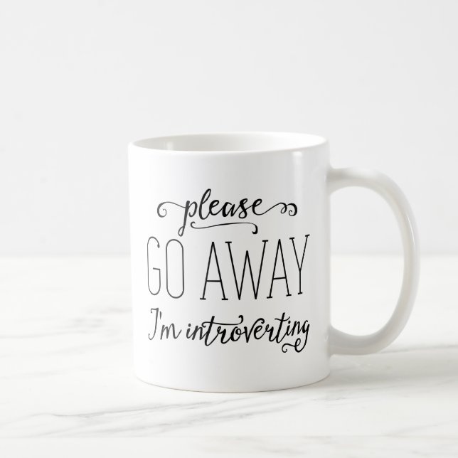 Taza De Café Voy por favor lejos Introverting (Derecha)