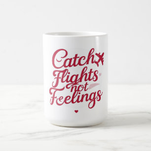 Taza De Café Vuelos de captura sin sentimientos - Feminine Trav