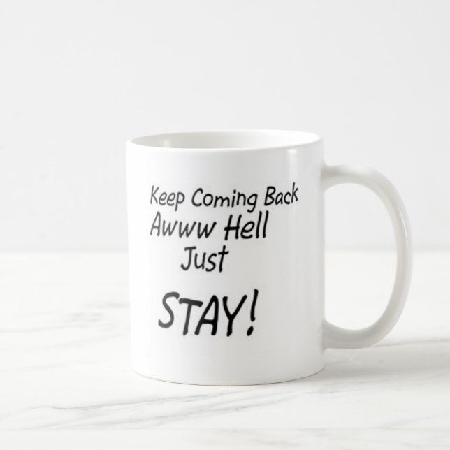 Taza De Café ¡Vuelta o apenas estancia Keep! (Derecha)