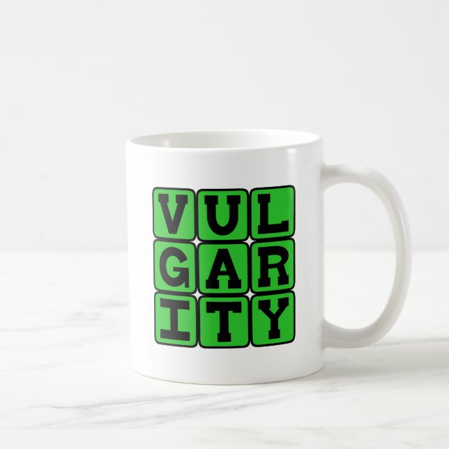 Taza De Café Vulgaridad, Falta de buen gusto (Derecha)