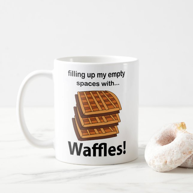 Taza De Café Waffles Llenando Mis Espacios Vacíos Con Waffles (Con donut)