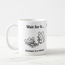 Taza De Café Wait for it mice