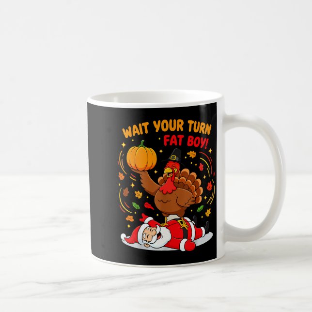 Taza De Café Wait Your Turn Fat Boy Turkey Santa Thanksgiving C (Derecha)
