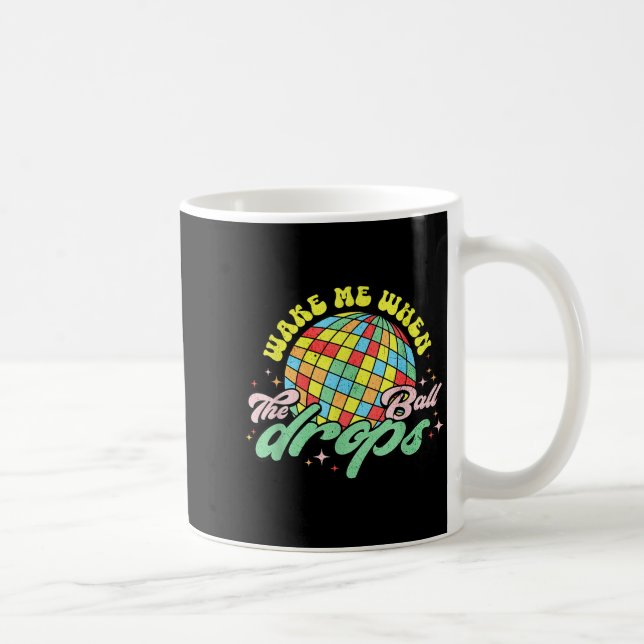 Taza De Café Wake Me When The Ball Drops Funny New Years Eve  (Derecha)