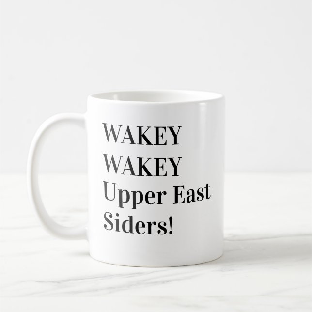 Taza De Café Wakey Wakey Upper East Siders Mug Gossip Chica (Izquierda)