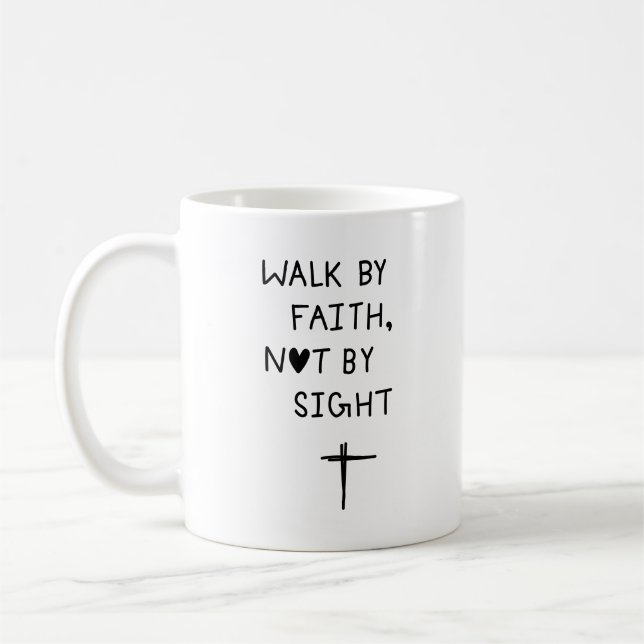 Taza De Café Walk by faith not by sight  (Izquierda)