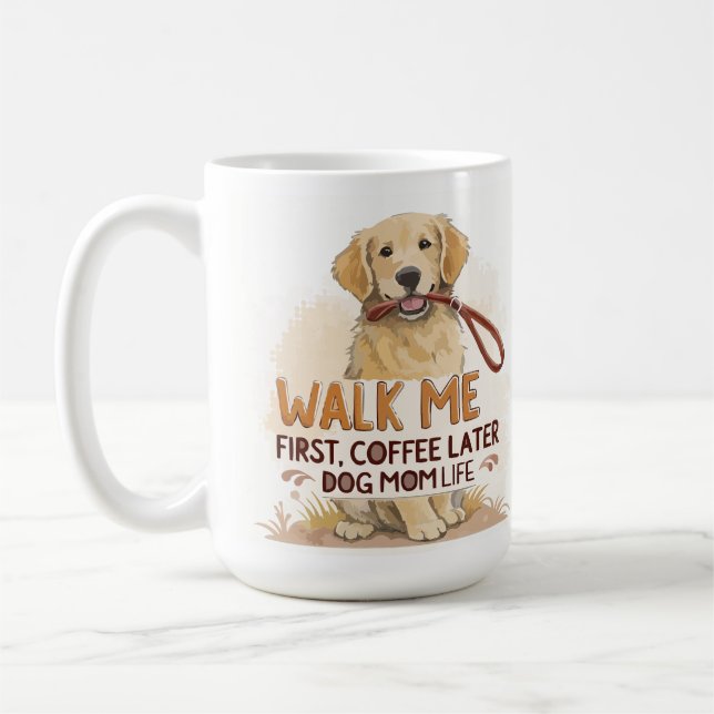 Taza De Café Walk Me First, Coffee Later – Dog Mom Mug (Izquierda)