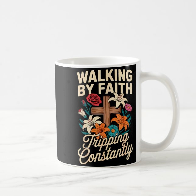 Taza De Café Walking By Faith Tripng Constantly Funny Jesus Chr (Derecha)