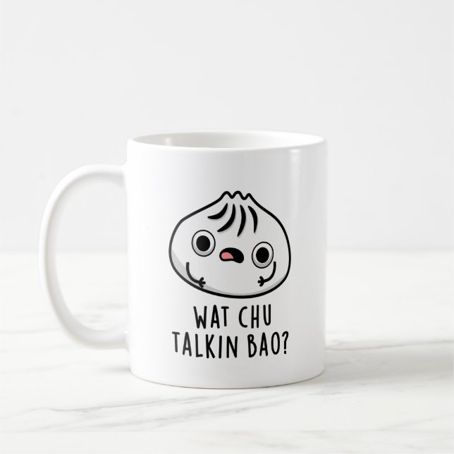Taza De Café Wat Chu Talkin Bao Funny Dimsum Pun (Izquierda)
