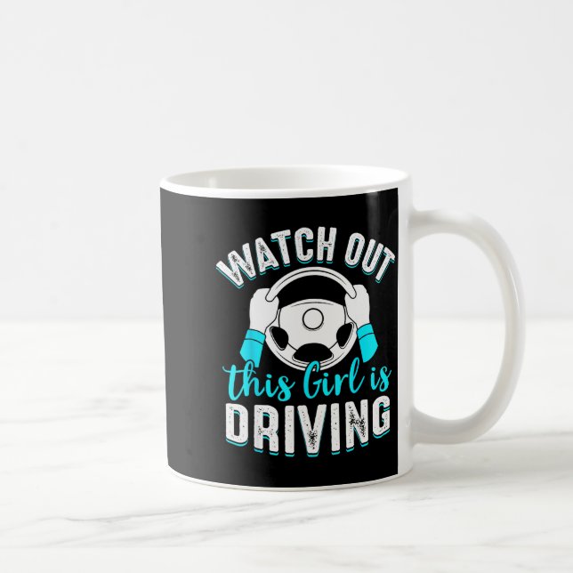 Taza De Café Watch Out Girl Is Driving Funny New Driver Women G (Derecha)