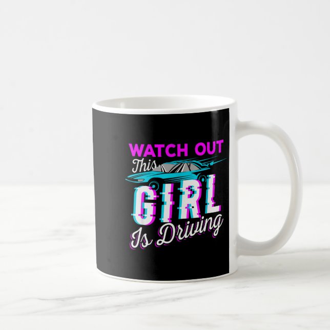 Taza De Café Watch Out This Girl Is Driving Funny Design For Ne (Derecha)