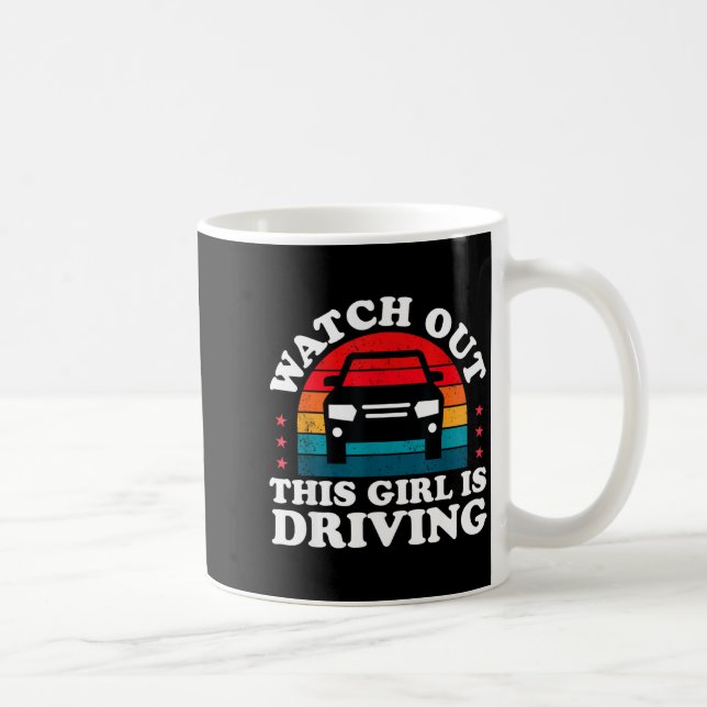 Taza De Café Watch Out This Girl Is Driving Funny New Driver Gi (Derecha)