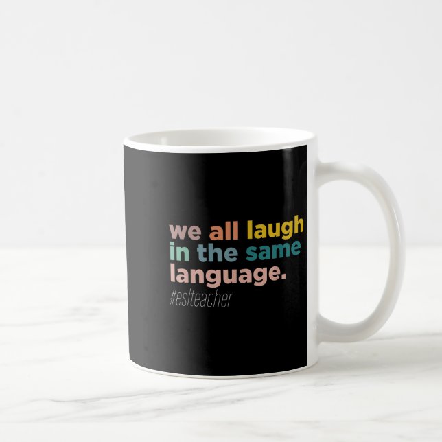 Taza De Café We All Laugh In The Same Language  (Derecha)