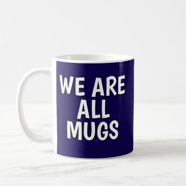 Taza De Café "We Are All Mugs” Mug – Cheeky Ceramic  Dark Blue (Izquierda)