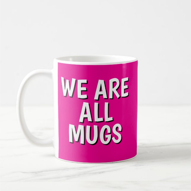 Taza De Café "We Are All Mugs” Mug – Cheeky Ceramic  Pink (Izquierda)