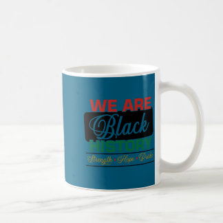 Taza De Café We are black history proud juneteenth 