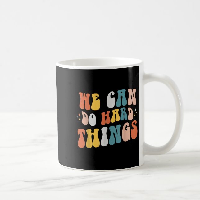 Taza De Café We Can Do Hard Things Motivational Teacher Wavy  (Derecha)
