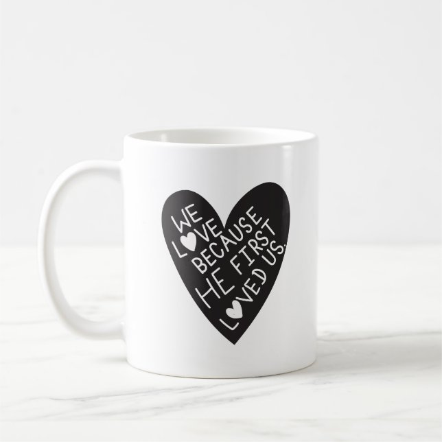 Taza De Café We love because he first loved us (Izquierda)
