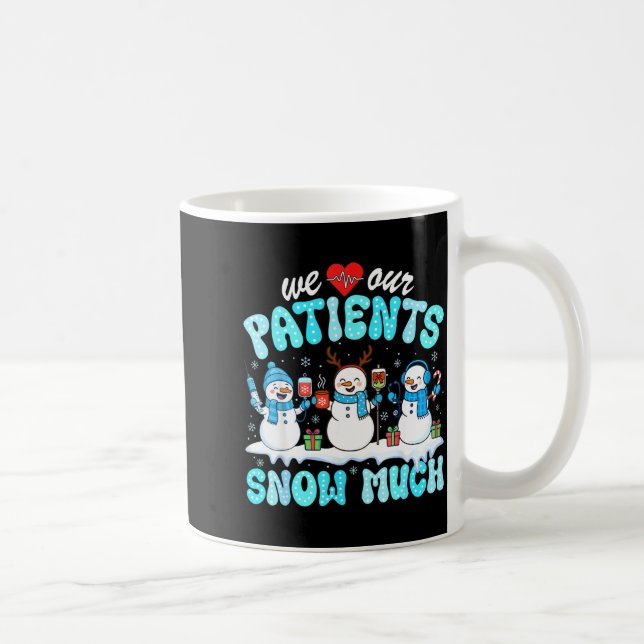 Taza De Café We Love Our Patients Snow Much Funny Snowman Chris (Derecha)