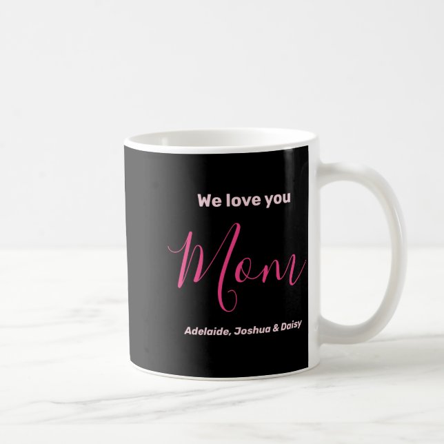 Taza De Café We Love You Mom Nk Minimalist  (Derecha)