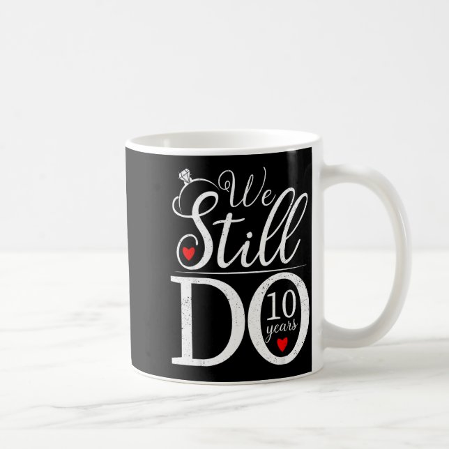 Taza De Café We Still Do 10 Years Couple Shirt 10th Wedding Ann (Derecha)