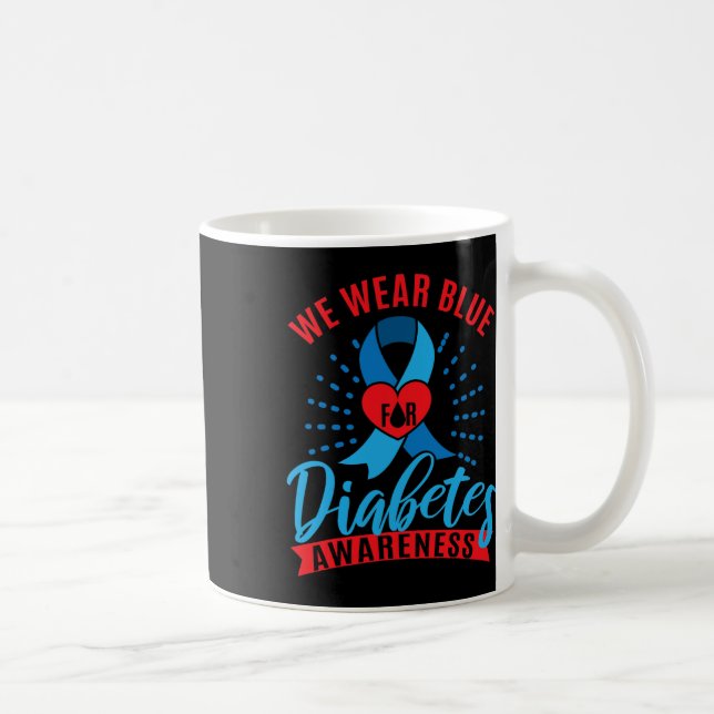 Taza De Café We Wear Blue For Diabetes Awareness  (Derecha)