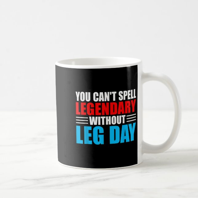 Taza De Café Weightlifting You Can't Spell Legendary Without Le (Derecha)