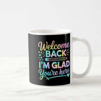 Taza De Café Welcome Back Glad Here Back to School Teacher