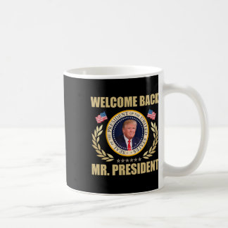 Taza De Café Welcome Back Mr President Donald Trump Victory