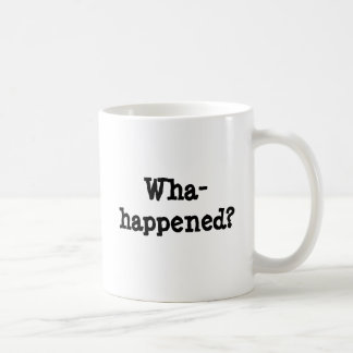 Taza De Café ¿Wha-sucedido?