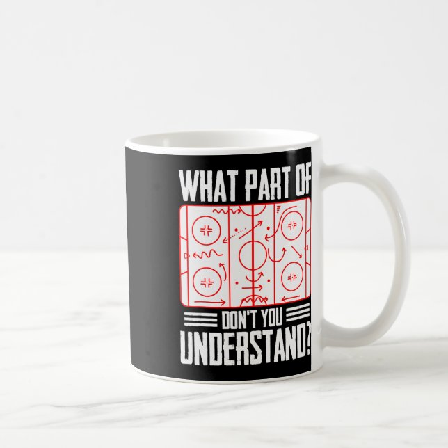 Taza De Café What Part Of Hockey Don't You Understand Ice Hocke (Derecha)