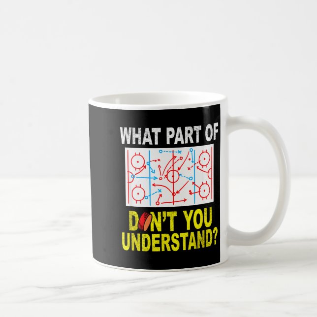 Taza De Café What Part Of You Don't Understand_ Funny Ice Hocke (Derecha)