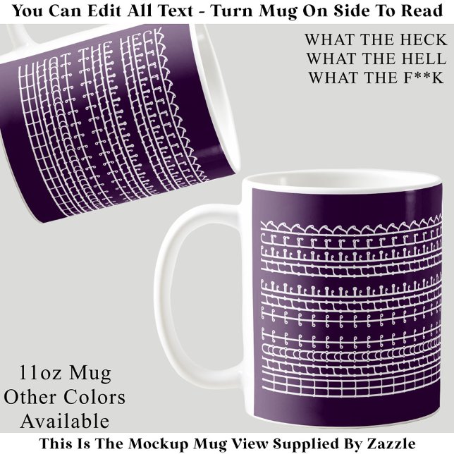 Taza De Café What The Heck Hidden Message 132WP Funny Quote (Subido por el creador)