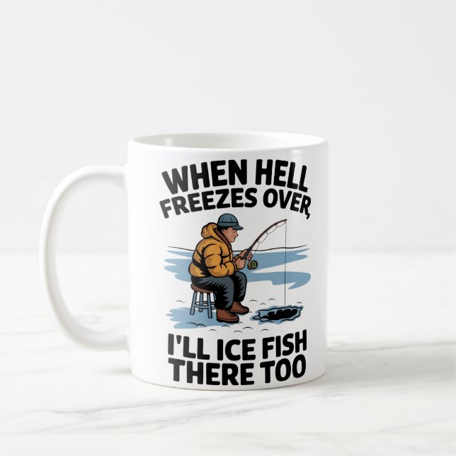 Taza De Café "When Hell Freezes Over Ice Fishing Humor" (Izquierda)