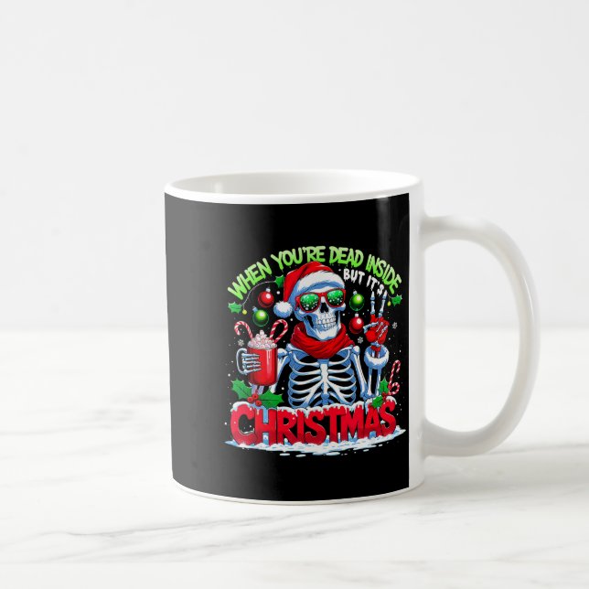 Taza De Café When You're Dead Inside But It's Christmas Skeleto (Derecha)