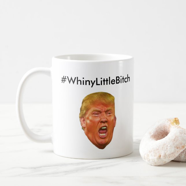 Taza De Café #WhineyLittleBitch contra Donald Trump (Con donut)