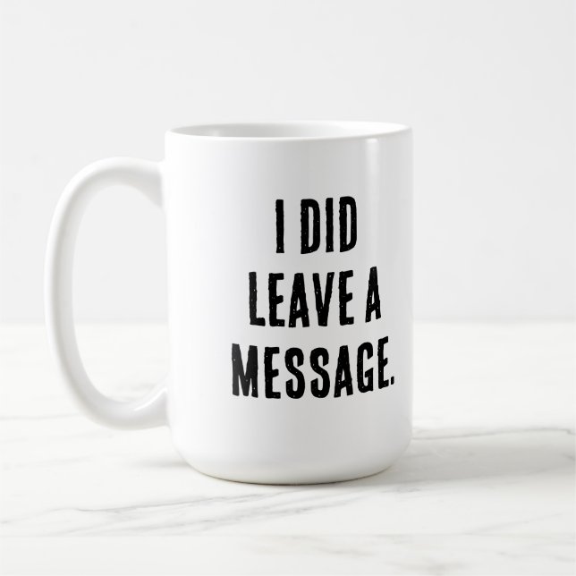 Taza De Café White lies party ideas - I did leave a message  (Izquierda)
