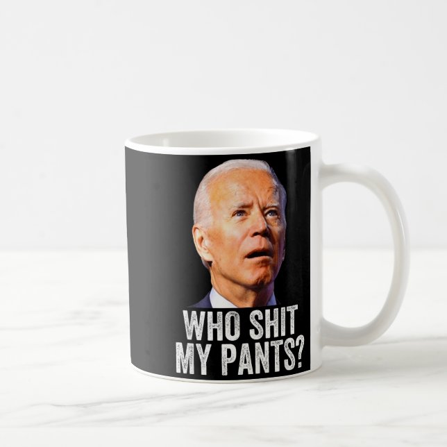 Taza De Café Who My Pants, Funny Anti Joe Biden, Conservative M (Derecha)