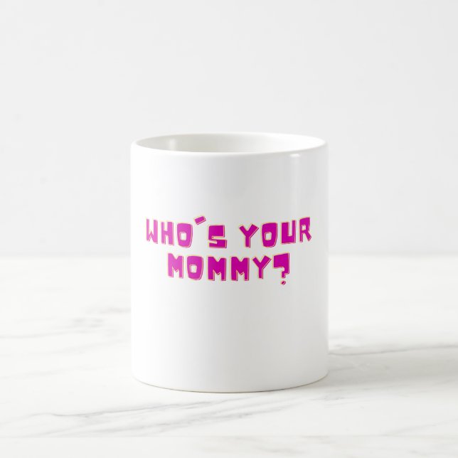 Taza De Café Who’s Your Mommy Funny  (Centro)