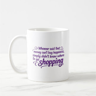 Taza De Café Whoever Said That Money Cannot Buy Happiness