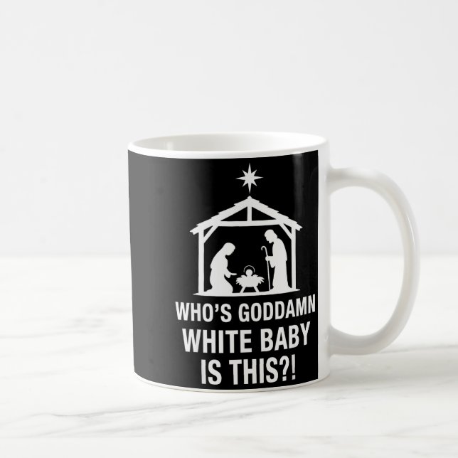 Taza De Café Who's God White Baby Is This Nativity Scene Christ (Derecha)