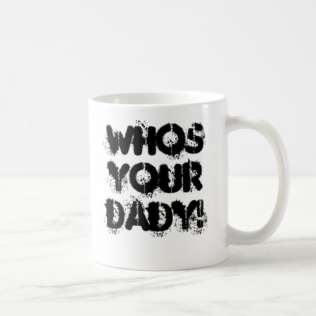 Taza De Café ¡whos su DADY! (Derecha)