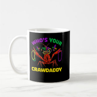 Taza De Café Who's Your Crawdaddy Crawfish Mardi Grass, Men Wom