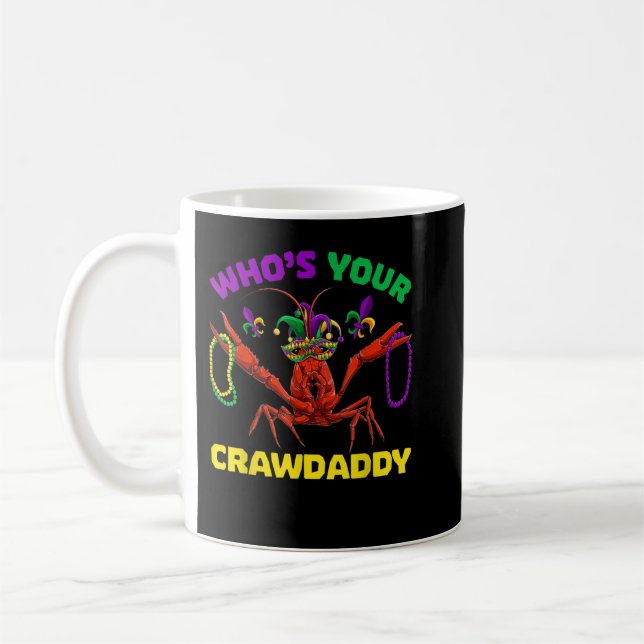 Taza De Café Who's Your Crawdaddy Crawfish Mardi Grass, Men Wom (Izquierda)